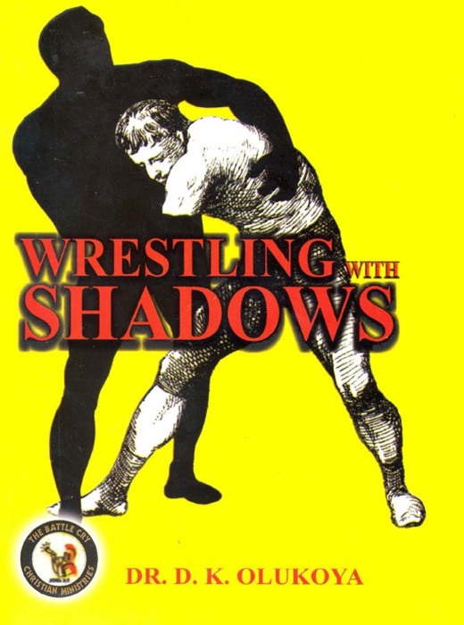 Wrestling with Shadows