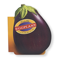 Helene Siegel & Karen Gillingham - Totally Eggplant Cookbook artwork