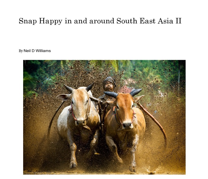 Snap Happy in and Around South East Asia II