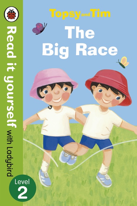 Topsy and Tim: The Big Race - Read it yourself with Ladybird (Enhanced Edition)