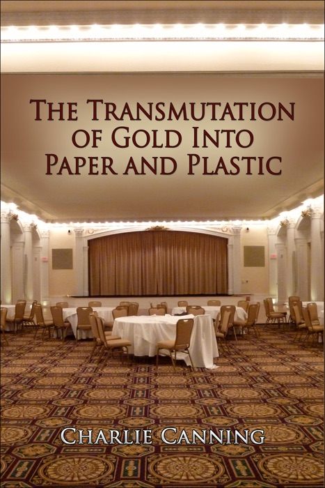 The Transmutation of Gold into Paper and Plastic