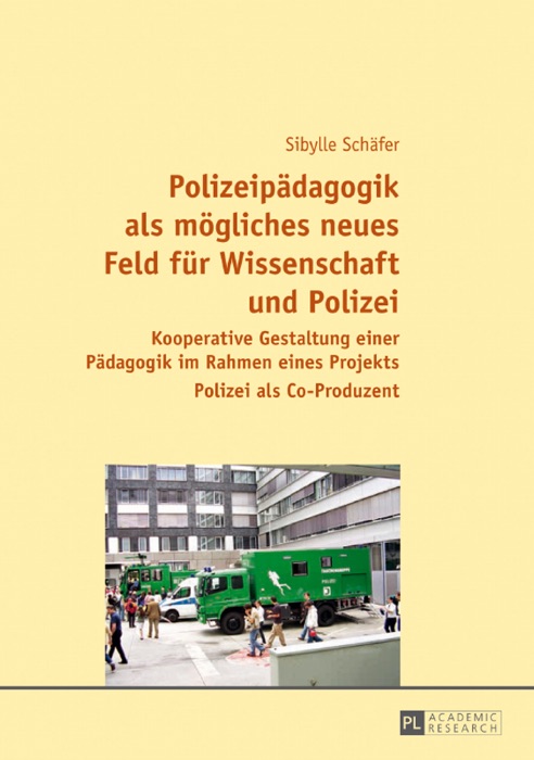 Polizeipädagogik als mögliches neues Feld für Wissenschaft und Polizei