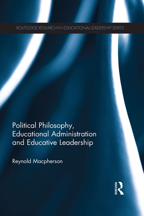 Political Philosophy, Educational Administration and Educative Leadership