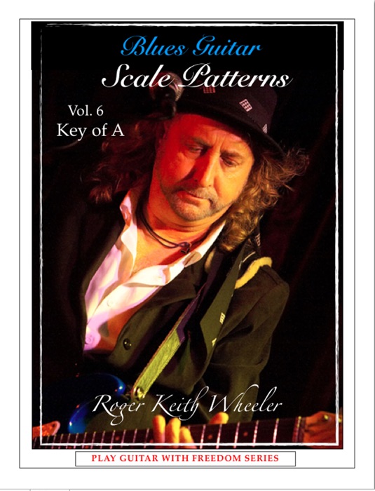 Blues Guitar Scale Patterns Vol.6 Key of A (With Video)