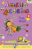 Amelia Bedelia Chapter Book #4: Amelia Bedelia Goes Wild! - Herman Parish