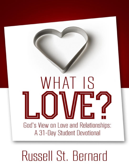 What Is Love? God's View on Love and Relationships