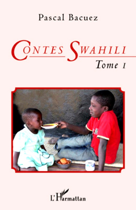 Contes swahili: Tome I