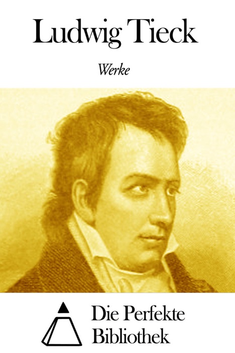 Werke von Ludwig Tieck