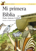 Mi primera Biblia - Pedro Antonio Urbina & Maribel Lechuga
