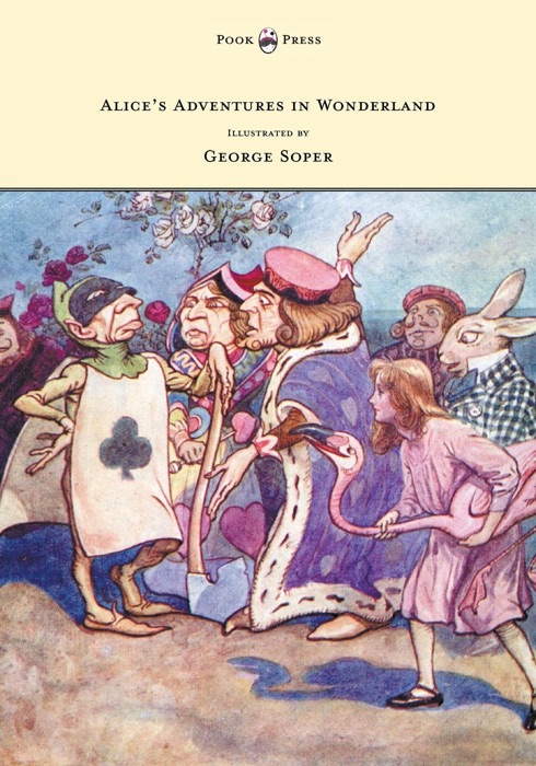 Alice's Adventures in Wonderland - Illustrated by George Soper