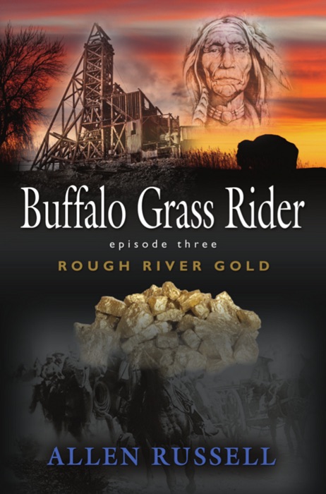 Buffalo Grass Rider - Episode Three: Rough River Gold