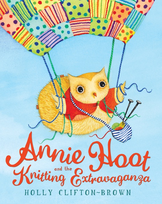 Annie Hoot and the Knitting Extravaganza