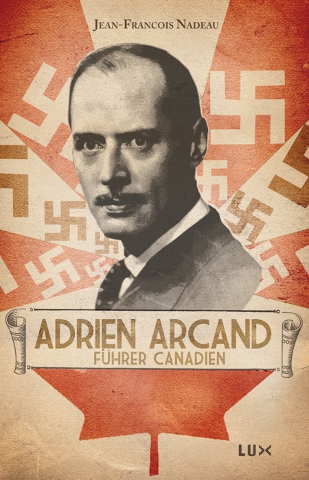 Adrien Arcand, Führer Canadien