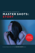 Master Shots: Story - Christopher Kenworthy