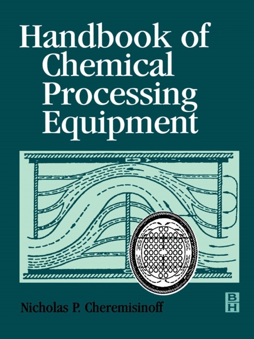 Handbook of Chemical Processing Equipment (Enhanced Edition)