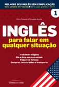 Inglês para falar em qualquer situação: Melhore seu inglês sem complicação: 1 - Chris Tunwell & Fernando Acuña