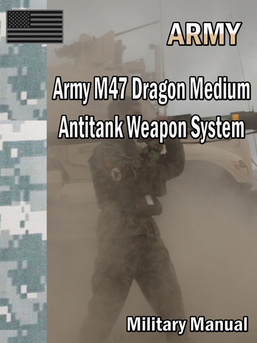 Army M47 Dragon Medium Antitank Weapon System