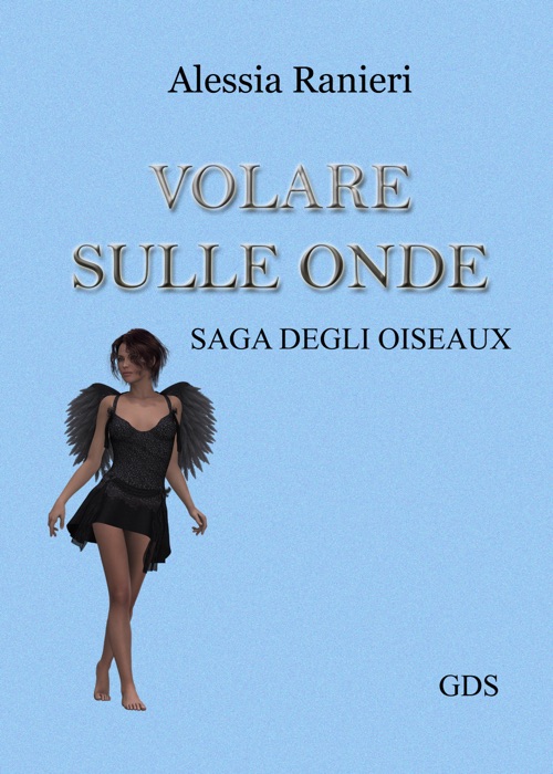 Volare sulle onde (Volume secondo- saga degli Oiseaux)