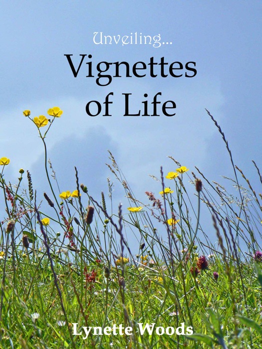 Unveiling... Vignettes of Life