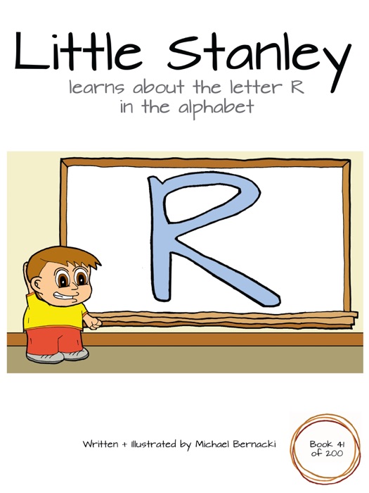 Little Stanley learns about the letter R in the alphabet (Book 41 of 200)