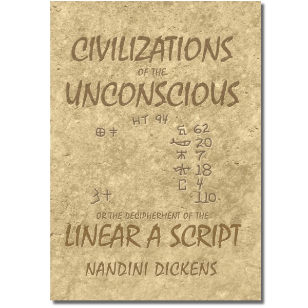 Civilizations of the Unconscious or the Decipherment of the Linear A Script