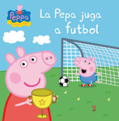 La Pepa juga a futbol (La porqueta Pepa) - Varios Autores