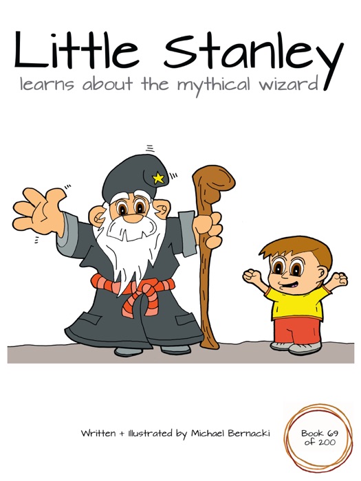 Little Stanley Learns About the Mythical Wizard (Book 69 of 200)