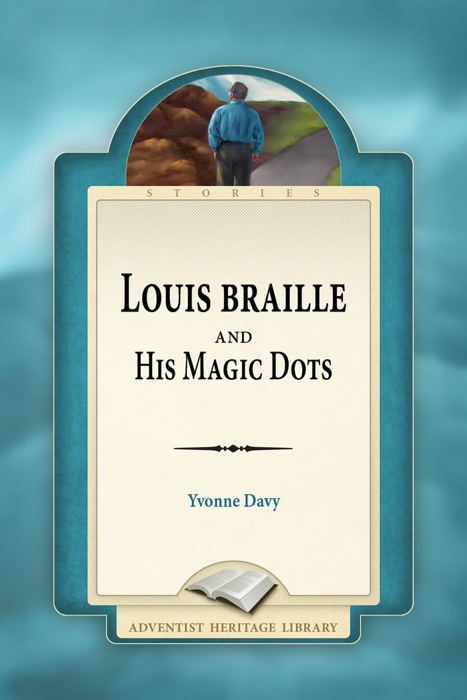 Louis Braille and His Magic Dots