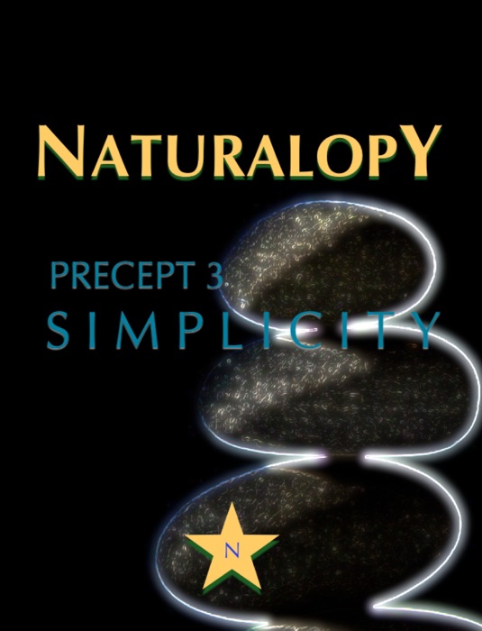 Naturalopy Precept 3: Simplicity