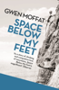 Space Below My Feet - Gwen Moffat