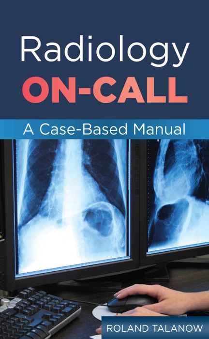 Radiology On-Call: A Case-Based Manual