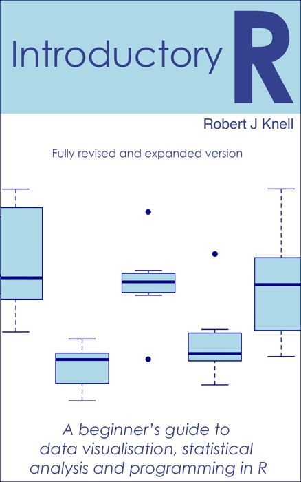 Introductory R: A Beginner's Guide to Data Visualisation and Analysis using R