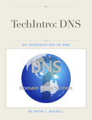 TechIntro: DNS - Peter J. Russell