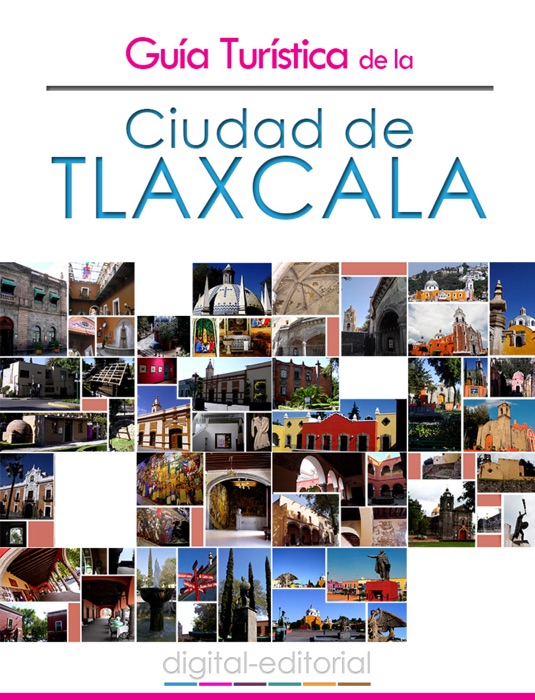 Guia Turistica de la Ciudad de Tlaxcala