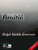 Amitié - Ralph Waldo Emerson, Lucie Brodeur & Les productions luca