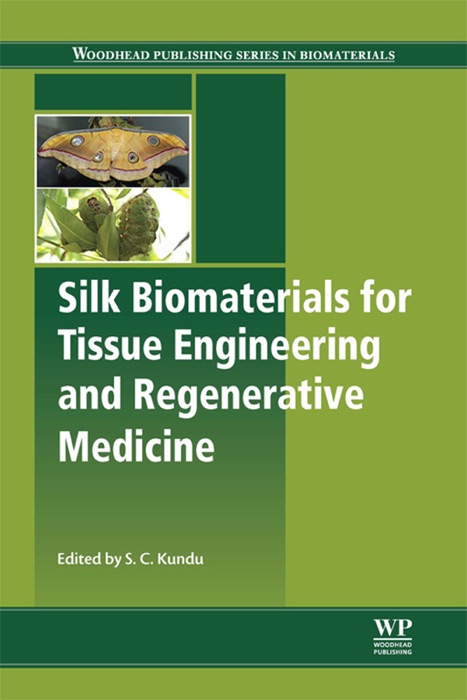 Silk Biomaterials for Tissue Engineering and Regenerative Medicine