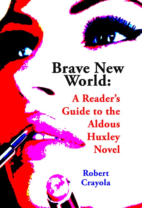 Brave New World: A Reader's Guide to the Aldous Huxley Novel