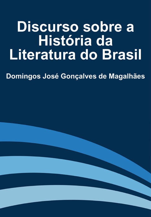 Discurso sobre a História da Literatura do Brasil