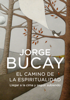 El camino de la espiritualidad - Jorge Bucay