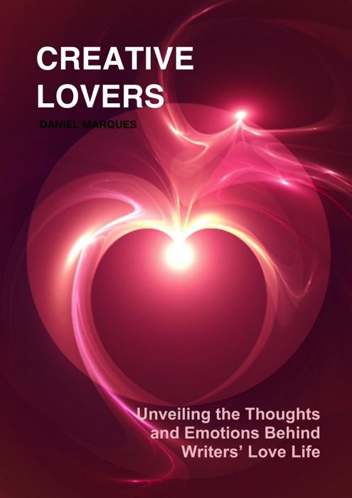 Creative Lovers: Unveiling the Thoughts and Emotions Behind Writers’ Love Life