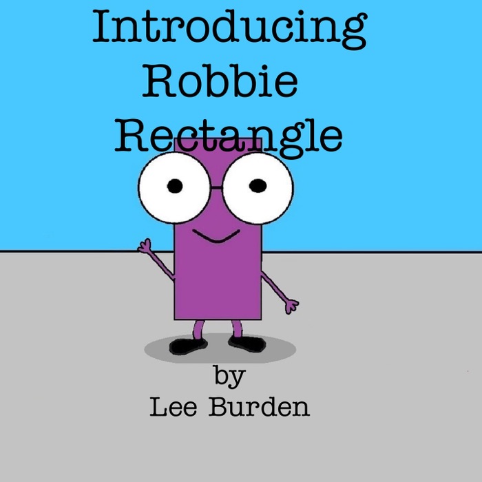 Introducing Robbie Rectangle