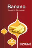 Manual para el cultivo de frutales en el trópico. Banano - Ana María Martínez & Lilliana Hoyos