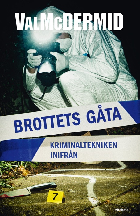 Brottets gåta - kriminaltekniken inifrån