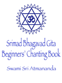 Srimad Bhagavad Gita: Beginners' Chanting Book - Swami Sri Atmananda