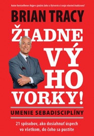 Žiadne výhovorky: Umenie sebadisciplíny