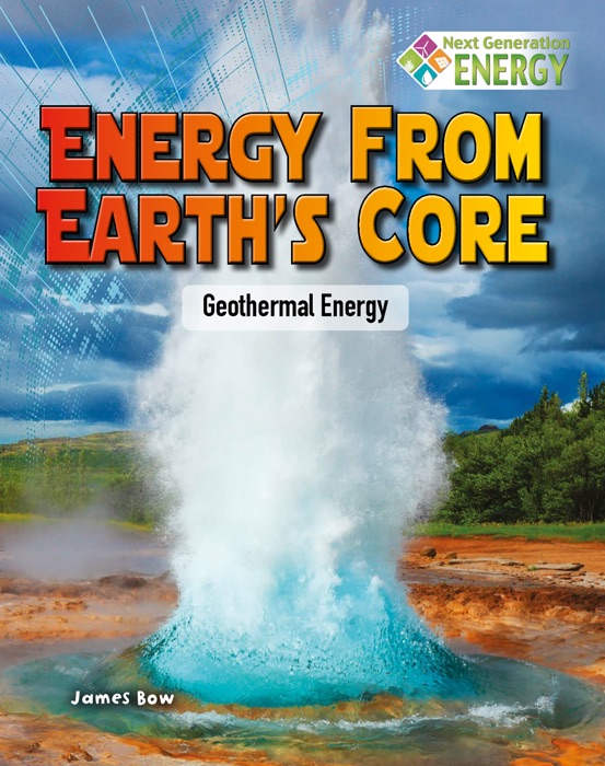 Energy from Earth's Core: Geothermal Energy