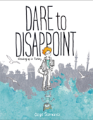 Dare to Disappoint - Ozge Samanci