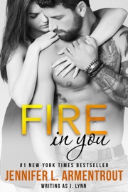 Fire in You - J. Lynn & Jennifer L. Armentrout by  J. Lynn & Jennifer L. Armentrout PDF Download