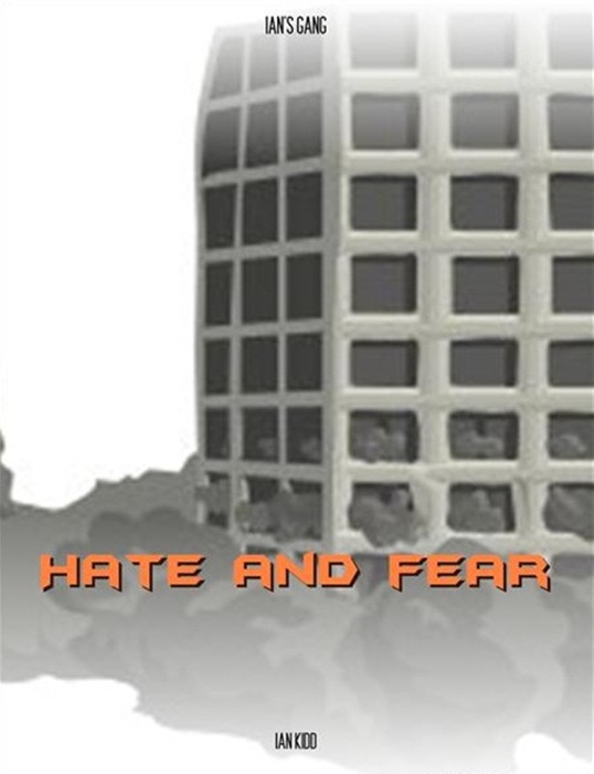 Ian's Gang: Hate and Fear