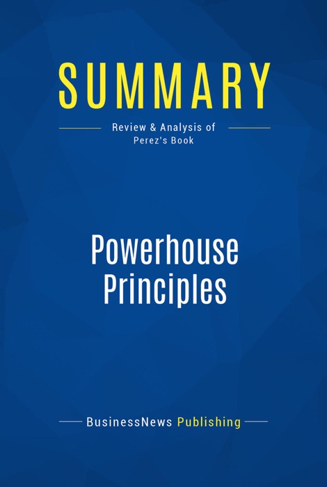 Summary: Powerhouse Principles